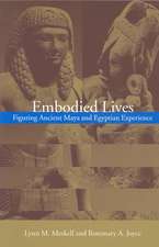 Embodied Lives:: Figuring Ancient Maya and Egyptian Experience