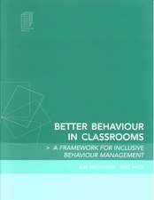 Better Behaviour in Classrooms: A framework for inclusive behaviour management