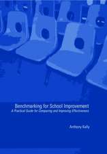 Benchmarking for School Improvement: A Practical Guide for Comparing and Achieving Effectiveness