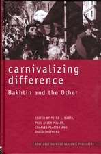 Carnivalizing Difference: Bakhtin and the Other