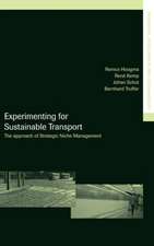 Experimenting for Sustainable Transport: The Approach of Strategic Niche Management