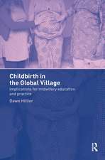 Childbirth in the Global Village: Implications for Midwifery Education and Practice