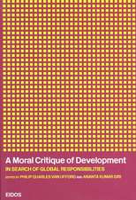 A Moral Critique of Development: In Search of Global Responsibilities