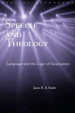 Speech and Theology: Language and the Logic of Incarnation