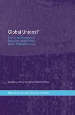 Global Unions?: Theory and Strategies of Organized Labour in the Global Political Economy