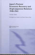 Japan's Postwar Economic Recovery and Anglo-Japanese Relations, 1948-1962