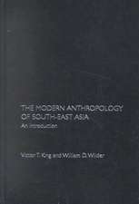 The Modern Anthropology of South-East Asia: An Introduction