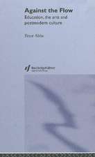 Against the Flow: Education, the Arts and Postmodern Culture