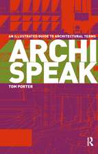 Archispeak: An Illustrated Guide to Architectural Terms