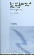 Colonial Encounters in New World Writing, 1500-1786: Performing America