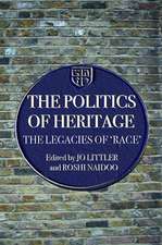 The Politics of Heritage: The Legacies of Race