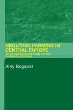 Neolithic Farming in Central Europe: An Archaeobotanical Study of Crop Husbandry Practices