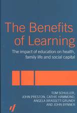 The Benefits of Learning: The Impact of Education on Health, Family Life and Social Capital