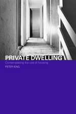 Private Dwelling: Contemplating the Use of Housing