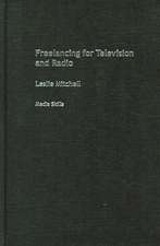 Freelancing for Television and Radio