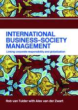 International Business-Society Management: Linking Corporate Responsibility and Globalization