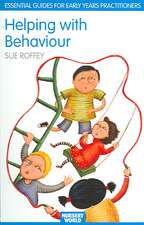 Helping with Behaviour: Establishing the Positive and Addressing the Difficult in the Early Years