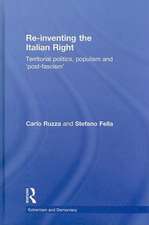 Re-inventing the Italian Right: Territorial politics, populism and 'post-fascism'