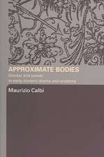 Approximate Bodies: Gender and Power in Early Modern Drama and Anatomy