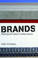 Brands: Meaning and Value in Media Culture