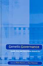 Genetic Governance: Health, Risk and Ethics in a Biotech Era