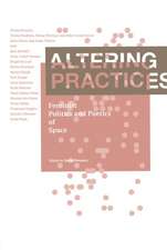 Altering Practices: Feminist Politics and Poetics of Space