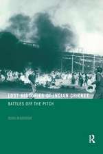 Lost Histories of Indian Cricket: Battles Off the Pitch