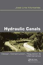 Hydraulic Canals: Design, Construction, Regulation and Maintenance