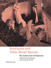 Boutiques and Other Retail Spaces: The Architecture of Seduction