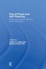 The Fog of Peace and War Planning: Military and Strategic Planning under Uncertainty