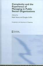 Complexity and the Experience of Managing in Public Sector Organizations