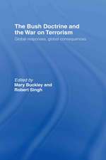 The Bush Doctrine and the War on Terrorism: Global Responses, Global Consequences