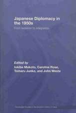 Japanese Diplomacy in the 1950s: From Isolation to Integration