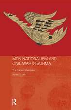 Mon Nationalism and Civil War in Burma: The Golden Sheldrake