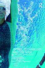 Sport, Technology and the Body: The Nature of Performance