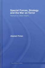 Special Forces, Strategy and the War on Terror: Warfare by Other Means