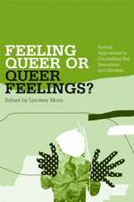 Feeling Queer or Queer Feelings?: Radical Approaches to Counselling Sex, Sexualities and Genders