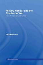 Military Honour and the Conduct of War: From Ancient Greece to Iraq