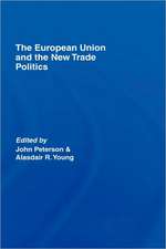 The European Union and the New Trade Politics