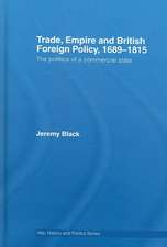 Trade, Empire and British Foreign Policy, 1689-1815: Politics of a Commercial State