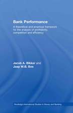 Bank Performance: A Theoretical and Empirical Framework for the Analysis of Profitability, Competition and Efficiency