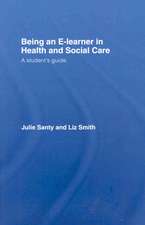 Being an E-learner in Health and Social Care: A Student's Guide