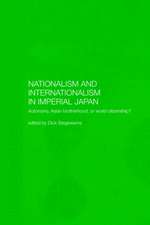 Nationalism and Internationalism in Imperial Japan: Autonomy, Asian Brotherhood, or World Citizenship?