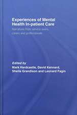 Experiences of Mental Health In-patient Care: Narratives From Service Users, Carers and Professionals