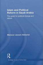 Islam and Political Reform in Saudi Arabia: The Quest for Political Change and Reform