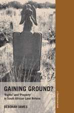 Gaining Ground?: Rights and Property in South African Land Reform