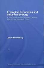 Ecological Economics and Industrial Ecology: A Case Study of the Integrated Product Policy of the European Union