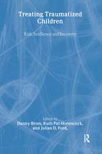 Treating Traumatized Children: Risk, Resilience and Recovery