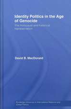 Identity Politics in the Age of Genocide: The Holocaust and Historical Representation