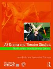 A2 Drama and Theatre Studies: The Essential Introduction for Edexcel